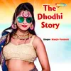 About The Dhodhi Story Song